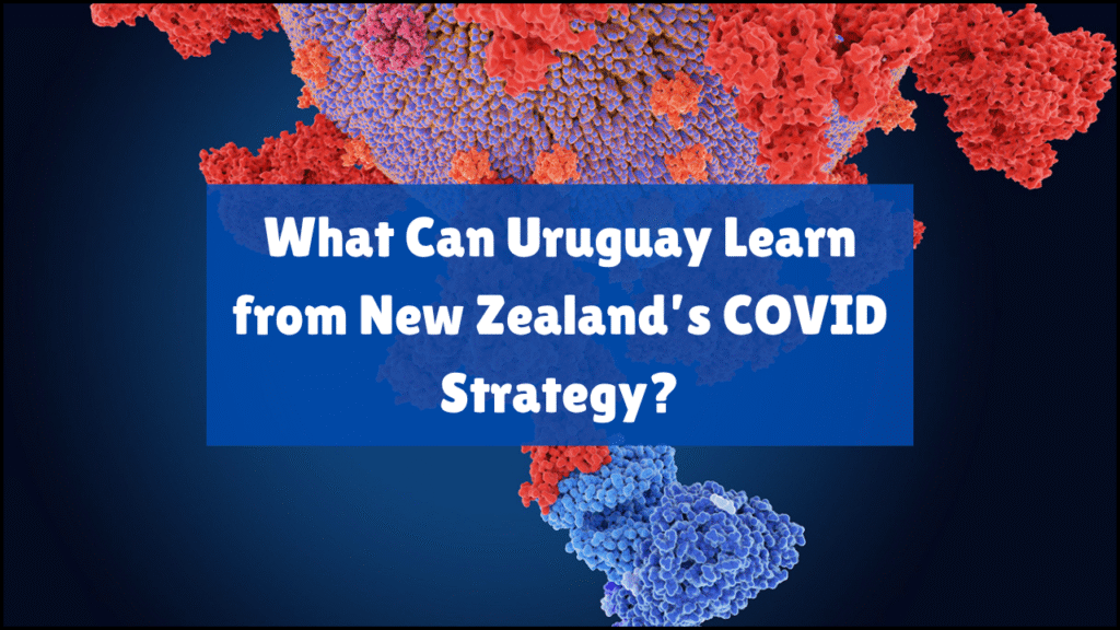 What Can Uruguay Learn from New Zealand’s COVID Strategy?