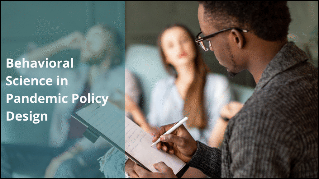 Behavioral Science in Pandemic Policy Design