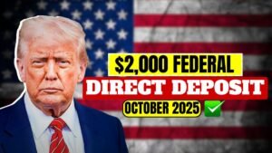 $2,000 Federal Direct Deposit Arriving October 2025 – Guide for Eligible Recipients