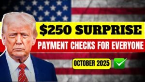 $250 Surprise Payment Checks for Everyone – Check Eligibility For October 2025 Payout