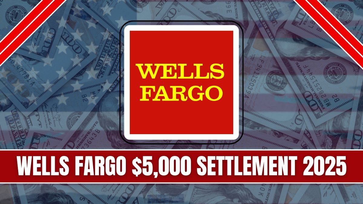 Wells Fargo $5,000 Settlement 2025
